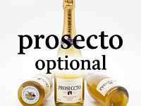 Prosecco (optional)